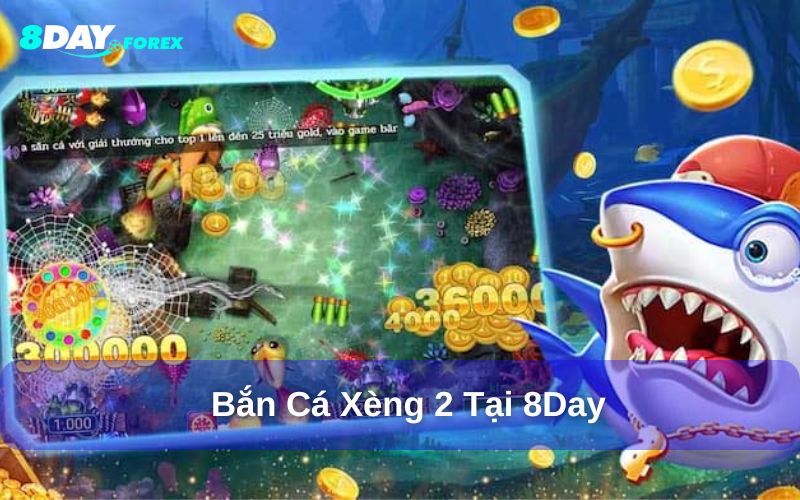 Bắn cá xèng 2 tại sân chơi 8day