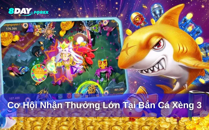 Cơ hội nhận thưởng hấp dẫn tại bắn cá xèng 3