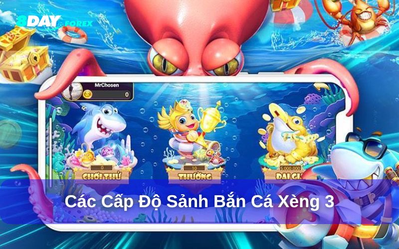 Cấp độ đa dạng trong bắn cá xèng 3