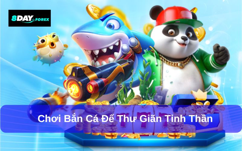 Chơi bắn cá để thư giãn tinh thần