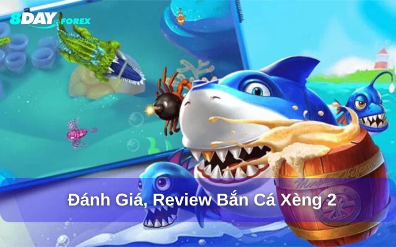 Đánh giá bắn cá xèng 2
