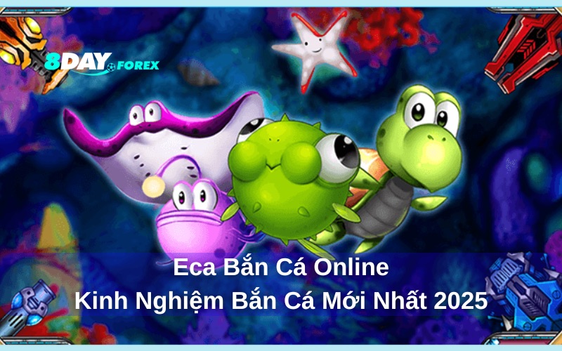 Giới thiệu eca bắn cá online