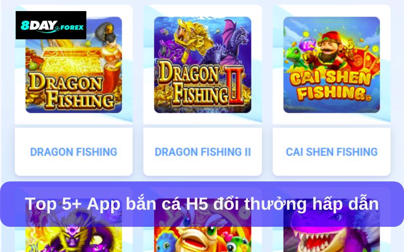 Top 5+ App bắn cá H5 đổi thưởng hấp dẫn
