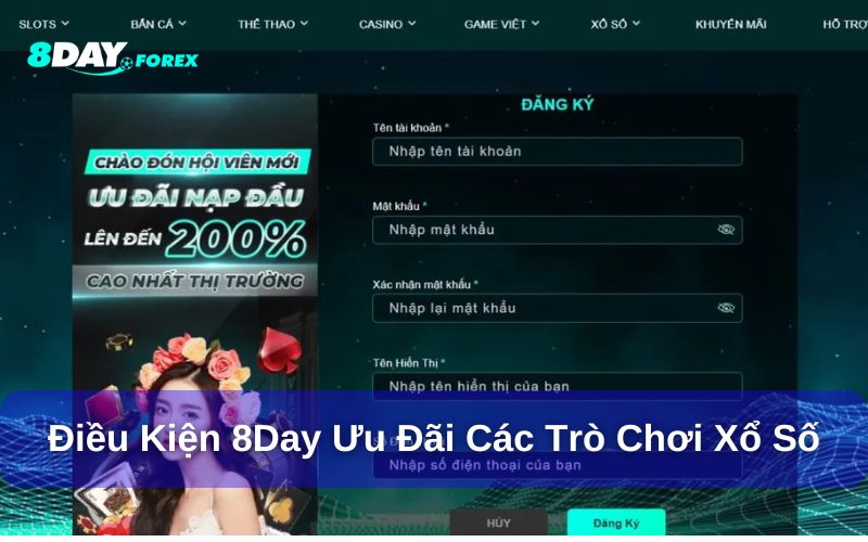 Điều kiện tham 8Day ưu đãi các trò chơi xổ số