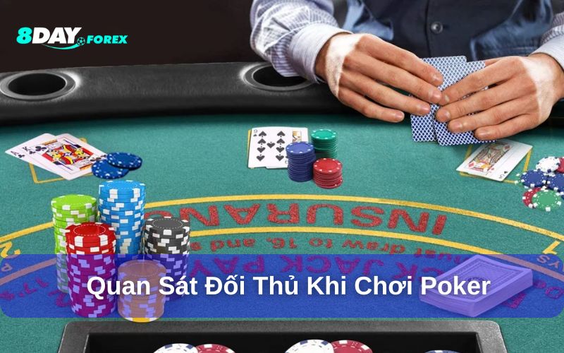 Kinh nghiệm chơi poker từ việc quan sát đối thủ