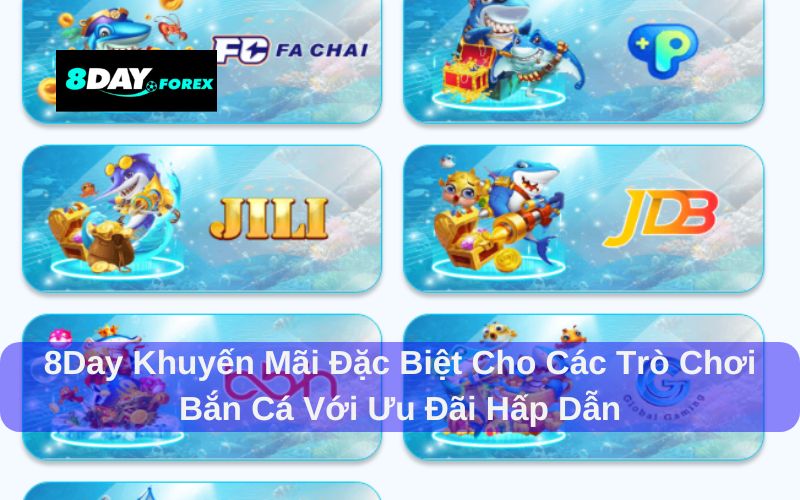 8day Khuyến mãi đặc biệt cho các trò chơi bắn cá với ưu đãi hấp dẫn