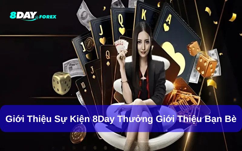 Chương trình 8Day thưởng giới thiệu bạn bè rất hấp dẫn