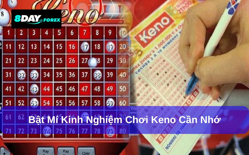 Chơi Keno cần dựa trên kinh nghiệm để tăng phần thắng
