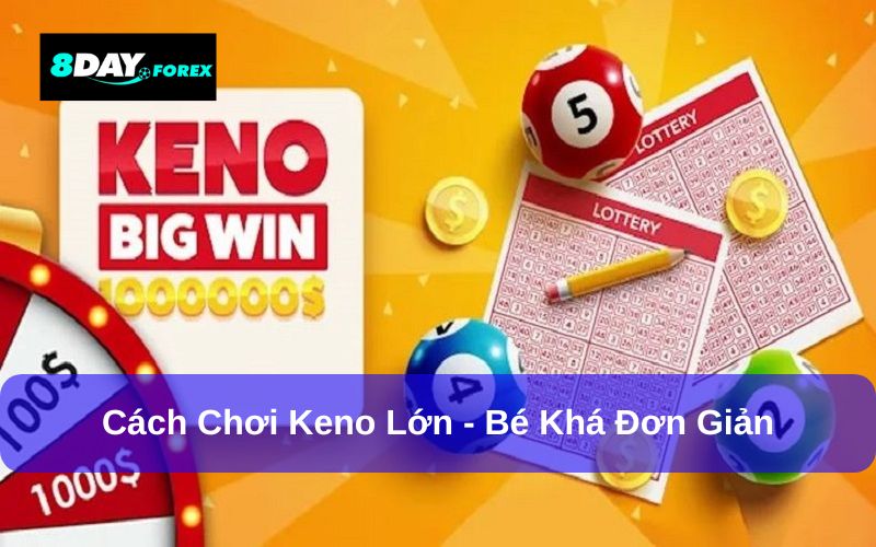 Bật mí cách chơi Keno lớn – bé dễ thực hiện