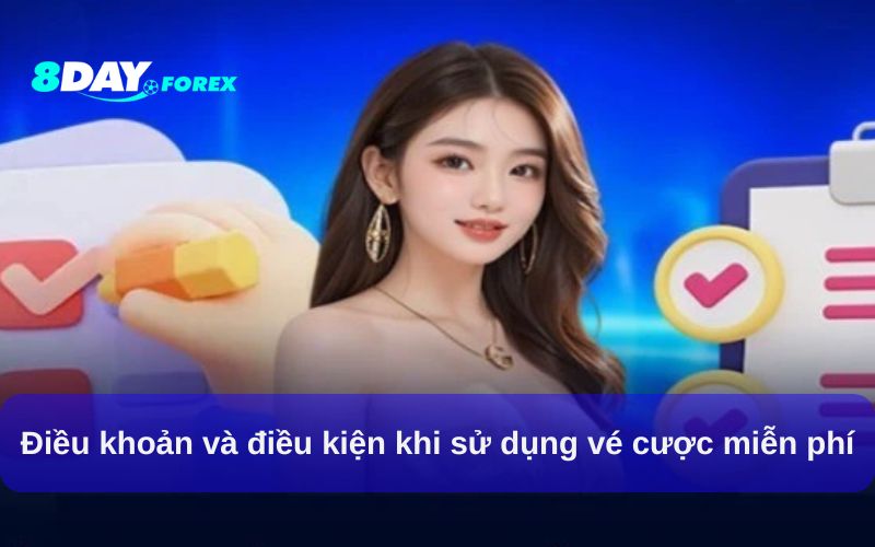 Điều khoản và điều kiện khi sử dụng vé cược miễn phí