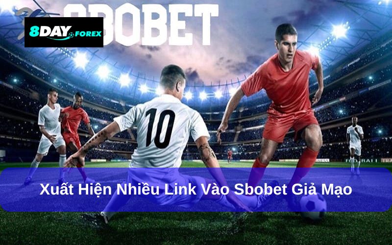 Nhà cái Sbobet xuất hiện link giả mạo do bị chơi xấu