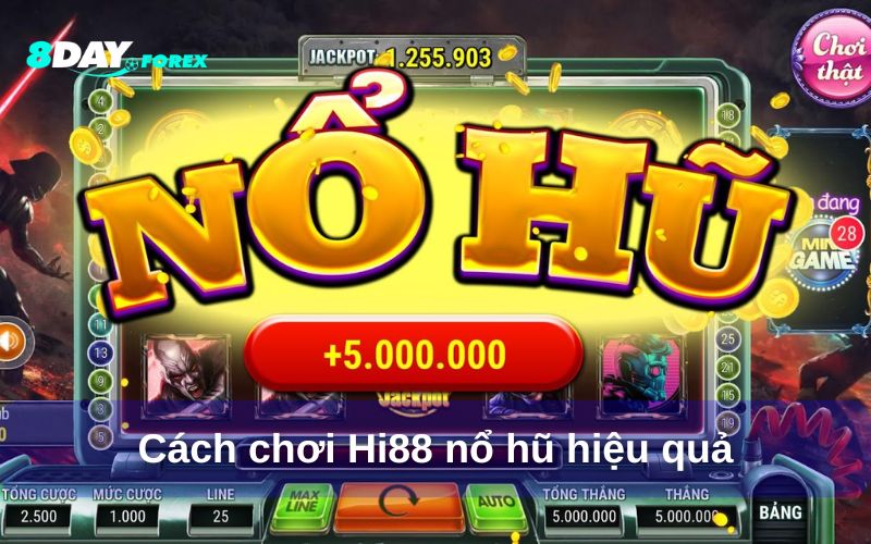 Cách chơi hi88 nổ hũ hiệu quả