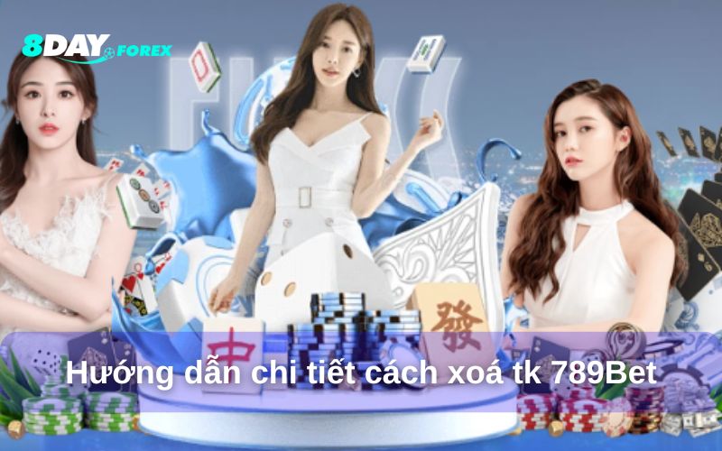 Hướng dẫn chi tiết cách xoá tk 789Bet