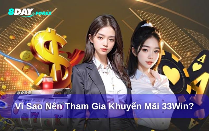 Lý do nên tham gia khuyến mãi tặng 33K tại 33Win