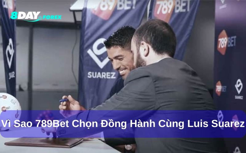 Lý do Luis Suarez phù hợp làm đại sứ thương hiệu 789Bet