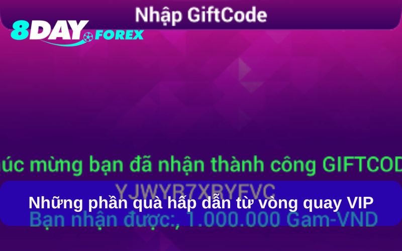 Những phần thưởng hấp dẫn từ vòng quay VIP